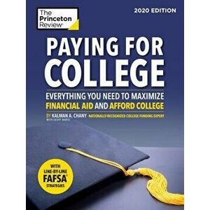 Paying for College, 2020 Edition: Everything You Need to Maximize Financial Aid and Afford College, Paperback - The Princeton Review imagine