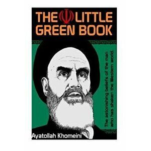 Khomeini's The Little Green Book, Paperback - Ayatollah Khomeini imagine