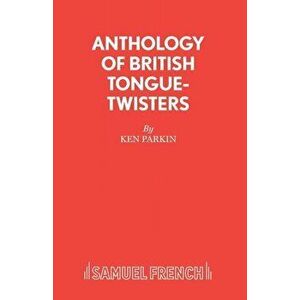 Anthology of British Tongue-Twisters, Paperback - Ken Parkin imagine
