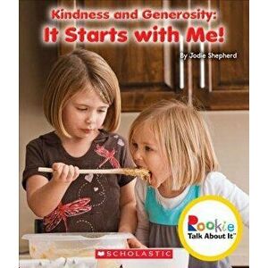 Kindness and Generosity: It Starts with Me! (Rookie Talk about It), Paperback - Jodie Shepherd imagine