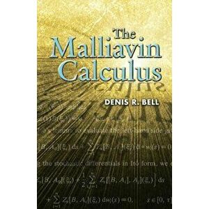 The Malliavin Calculus, Paperback - Denis R. Bell imagine