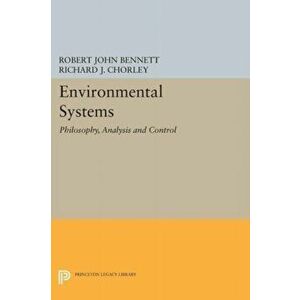 Environmental Systems: Philosophy, Analysis and Control, Paperback - Robert John Bennett imagine