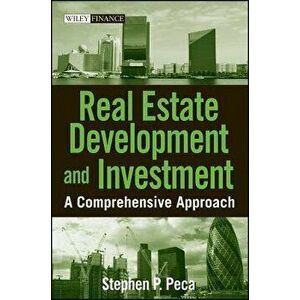 Real Estate Development and Investment: A Comprehensive Approach, Hardcover - S. P. Peca imagine