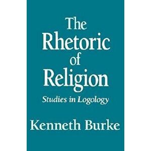 The Rhetoric of Religion, Paperback - Kenneth Burke imagine