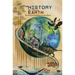 The History of Life on Earth, Paperback - Nathan Keighley imagine