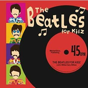 The Beatles for Kidz, Paperback - John Millea imagine
