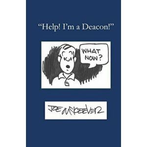 Help! I'm a Deacon, Paperback - Joe McKeever imagine