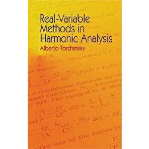 Real-Variable Methods in Harmonic Analysis, Paperback - Alberto Torchinsky imagine