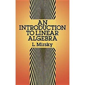 An Introduction to Linear Algebra, Paperback - L. Mirsky imagine