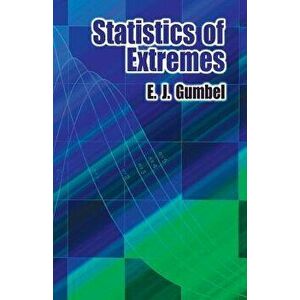 Statistics of Extremes, Paperback - Emil Julius Gumbel imagine