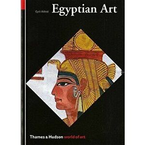 Egyptian Art, Paperback - Cyril Aldred imagine