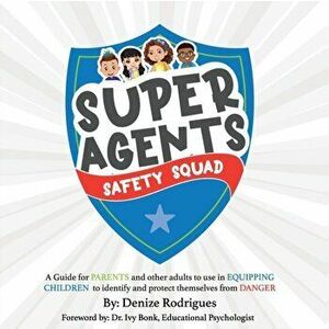Super Agents Safety Squad, Paperback - Denize Rodrigues imagine