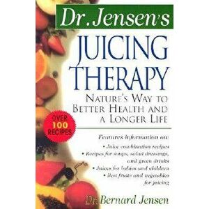 Juicing Therapy PB, Paperback - Bernard Jensen imagine