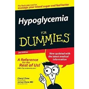 Hypoglycemia for Dummies, Paperback - Cheryl Chow imagine