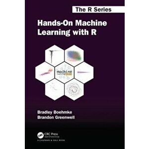 Hands-On Machine Learning with R, Hardcover - Brad Boehmke imagine