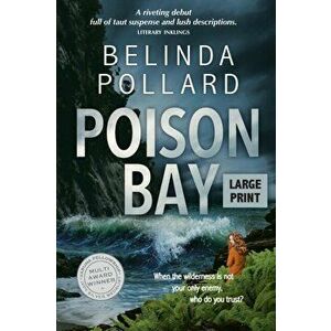 Poison Bay: A Wild Crimes murder mystery (Large Print), Paperback - Belinda Pollard imagine
