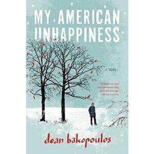 My American Unhappiness, Paperback - Dean Bakopoulos imagine