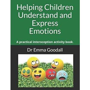 Helping Children Understand and Express Emotions: A practical interoception activity book., Paperback - Emma Goodall imagine