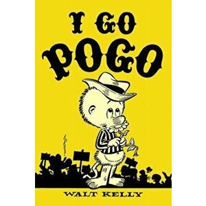 I Go Pogo, Paperback - Walt Kelly imagine