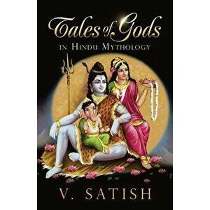 Tales of Gods in Hindu Mythology, Paperback - V. Satish imagine