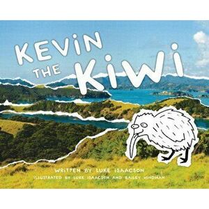 Kevin the Kiwi, Hardcover - Luke Isaacson imagine