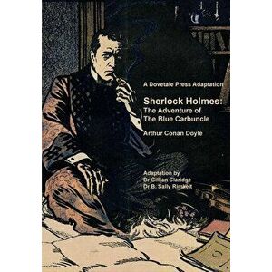 A Dovetale Press Adaptation of Sherlock Holmes: The Adventure of The Blue Carbuncle by Arthur Conan Doyle, Paperback - Gillian M. Claridge imagine