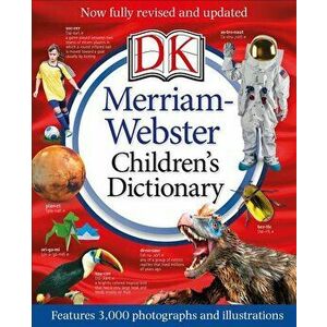 Merriam-Webster Children's Dictionary, New Edition: Features 3, 000 Photographs and Illustrations, Hardcover - DK imagine