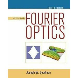 Introduction to Fourier Optics, Hardcover - Joseph W. Goodman imagine