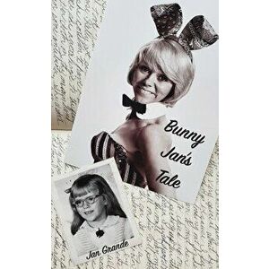 Bunny Jan's Tale, Paperback - Jan Grande imagine