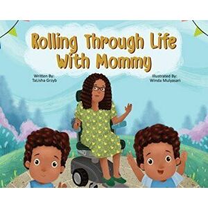 Rolling Through Life With Mommy, Hardcover - Talisha Grzyb imagine
