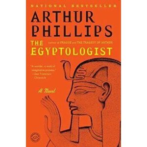 The Egyptologist, Paperback - Arthur Phillips imagine