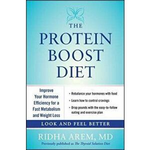The Protein Boost Diet: Improve Your Hormone Efficiency for a Fast Metabolism and Weight Loss, Paperback - Ridha Arem imagine