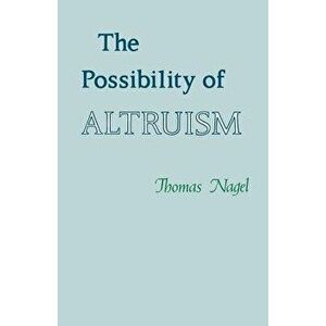 The Possibility of Altruism, Paperback - Thomas Nagel imagine