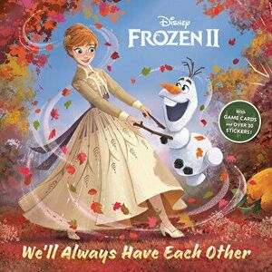 Frozen 2: We'll Always Have Each Other, Paperback - John Edwards imagine