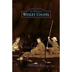 Wesley Chapel, Hardcover - Madonna Jervis Wise imagine