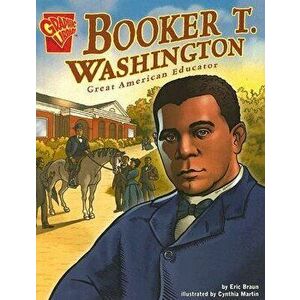 Booker T. Washington: Great American Educator, Paperback - Eric Mark Braun imagine