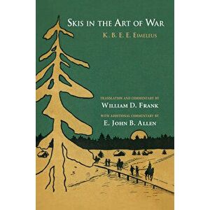 Skis in the Art of War, Hardcover - K. B. E. E. Eimeleus imagine