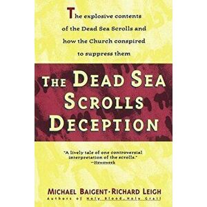 Dead Sea Scrolls Deception, Paperback - Michael Baigent imagine