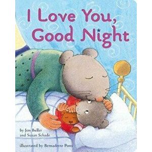 I Love You, Good Night, Hardcover - Jon Buller imagine