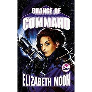 Change of Command, Paperback - Elizabeth Moon imagine