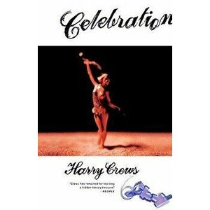 Celebration, Paperback - Harry Crews imagine