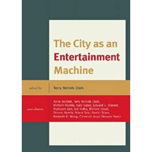The City as an Entertainment Machine, Paperback - Terry Nichols Clark imagine
