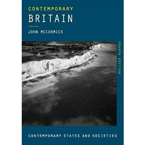 Contemporary Britain, Paperback - John McCormick imagine
