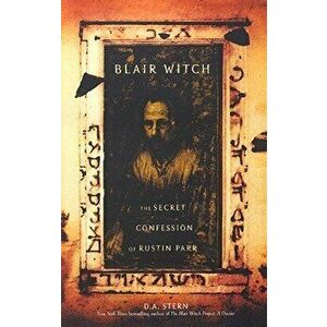 Blair Witch: The Secret Confessions of Rustin Parr, Paperback - D. a. Stern imagine