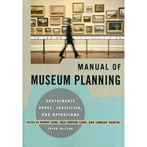 The Manual of Museum Planning, Paperback - Barry Lord imagine