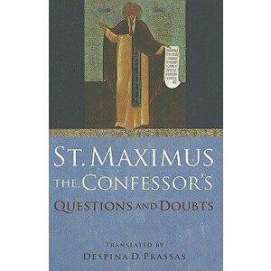 St. Maximus the Confessor's Questions and Doubts, Hardcover - Saint Maximus imagine