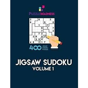 Jigsaw Sudoku: Volume 1: 400 puzzles, Paperback - Puzzlemadness imagine