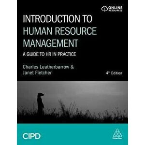 Introduction to Human Resource Management: A Guide to HR in Practice, Paperback - Charles Leatherbarrow imagine