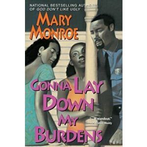 Gonna Lay Down My Burdens, Paperback - Mary Monroe imagine