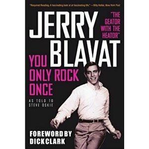 You Only Rock Once: My Life in Music, Paperback - Jerry Blavat imagine